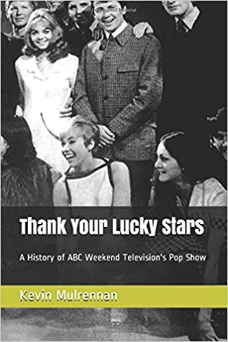 Thank Your Lucky Stars: A History of ABC Weekend Television's Pop Show Paperback
